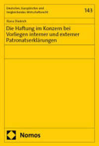 Die Haftung im Konzern bei Vorliegen interner und externer Patronatserkl&auml;rungen (Deutsches, Europ&auml;isches und Vergleichendes Wirtschaftsrecht 143) （2025. 371 S. 227.0 mm）