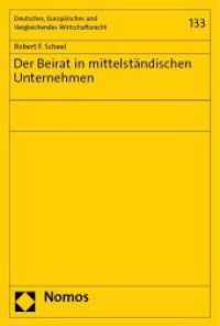 Der Beirat in mittelst&auml;ndischen Unternehmen (Deutsches, Europ&auml;isches und Vergleichendes Wirtschaftsrecht 133) （2023. 298 S. 227.0 mm）