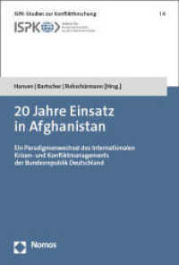 20 Jahre Einsatz in Afghanistan : Ein Paradigmenwechsel des Internationalen Krisen- und Konfliktmanagements der Bundesrepublik Deutschland (ISPK-Studien zur Konfliktforschung 4) （2023. 488 S. 227 mm）