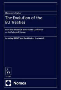 The Evolution of the EU Treaties : From the Treaties of Rome to the Conference on the Future of Europe （2024. 422 S. 227 mm）