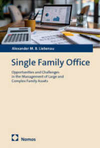 Single Family Office : Opportunities and Challenges in the Management of Large and Complex Family Assets （2025. 210 S. 227.0 mm）