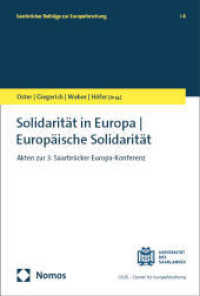 Solidarität in Europa - Europäische Solidarität : Akten zur 3. Saarbrücker Europa-Konferenz (Saarbrücker Beiträge zur Europaforschung 4) （2024. 210 S. 227 mm）