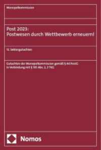 Post 2023: Postwesen durch Wettbewerb erneuern! : 13. Sektorgutachten (Monopolkommission - Sektorgutachten) （2024. 129 S. 227.0 mm）