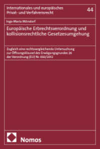 Europäische Erbrechtsverordnung und kollisionsrechtliche Gesetzesumgehung (Internationales und europäisches Privat- und Verfahrensrecht 44) （2025. 293 S. 227.0 mm）