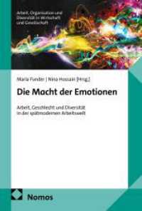 Die Macht der Emotionen : Arbeit, Geschlecht und Diversit&auml;t in der sp&auml;tmodernen Arbeitswelt (Arbeit, Organisation und Diversit&auml;t in Wirtschaft und Gesellschaft)
