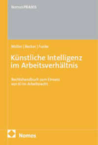Künstliche Intelligenz im Arbeitsverhältnis : Rechtshandbuch zum Einsatz von KI im Arbeitsrecht （2026. 300 S. 227.0 mm）