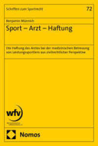 Sport - Arzt - Haftung : Die Haftung des Arztes bei der medizinischen Betreuung von Leistungssportlern aus zivilrechtlicher Perspektive (Schriften zum Sportrecht 72) （2025. 369 S. 227.0 mm）