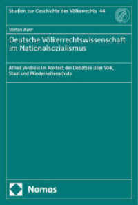 Deutsche Völkerrechtswissenschaft im Nationalsozialismus : Alfred Verdross im Kontext der Debatten über Volk, Staat und Minderheitenschutz (Studien zur Geschichte des Völkerrechts 44) （2025. 417 S. 227.0 mm）