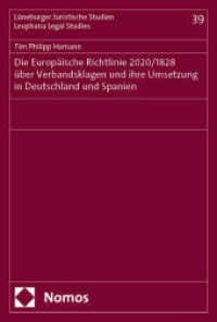 Die Europäische Richtlinie 2020/1828 über Verbandsklagen und ihre Umsetzung in Deutschland und Spanien (Lüneburger Juristische Studien - Leuphana Legal Studies 39) （2025. 861 S. 227.0 mm）