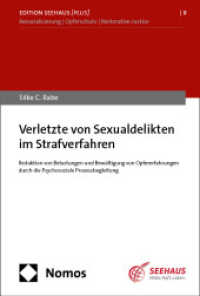Verletzte von Sexualdelikten im Strafverfahren : Reduktion von Belastungen und Bewältigung von Opfererfahrungen durch die Psychosoziale Prozessbegleitung (Edition Seehaus [plus] 9) （2025. 336 S. 227.0 mm）