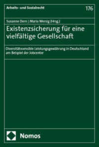Existenzsicherung für eine vielfältige Gesellschaft : Diversitätssensible Leistungsgewährung in Deutschland am Beispiel der Jobcenter (Arbeits- und Sozialrecht 176) （2025. 239 S. 227.0 mm）