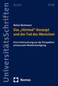 Das "Hirntod"-Konzept und der Tod des Menschen : Eine Untersuchung aus der Perspektive prozessualer Beweiswürdigung (Nomos Universitätsschriften - Recht 1034) （2025. 923 S. 227.0 mm）