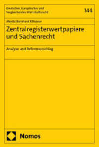 Zentralregisterwertpapiere und Sachenrecht : Analyse und Reformvorschlag (Deutsches, Europäisches und Vergleichendes Wirtschaftsrecht 144) （2025. 365 S. 227.0 mm）
