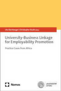 University-Business Linkage for Employability Promotion : Practice Cases from Africa （2025. 152 S. 210.0 mm）