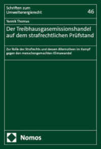 Der Treibhausgasemissionshandel auf dem strafrechtlichen Prüfstand : Zur Rolle des Strafrechts und dessen Alternativen im Kampf gegen den menschengemachten Klimawandel (Schriften zum Umweltenergierecht 46) （2025. 521 S. 227.0 mm）