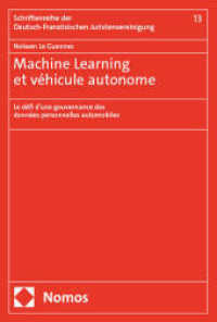 Machine Learning et véhicule autonome : Le défi d'une gouvernance des données personnelles automobiles (Schriftenreihe der Deutsch-Französischen Juristenvereinigung 13) （2025. 528 S. 227.0 mm）
