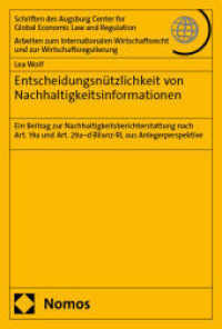 Entscheidungsnützlichkeit von Nachhaltigkeitsinformationen (Schriften des Augsburg Center for Global Economic Law and Regulation - Arbeiten zum Internationalen Wir) （2025. 347 S. 227.0 mm）