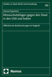 Klimaschutzklagen gegen den Staat in den USA und Indien : Offenheit der Rechtsordnungen im Vergleich (Studien zu Staat, Recht und Verwaltung/Studies on State, Law and Administration 40) （2025. 650 S. 227.0 mm）