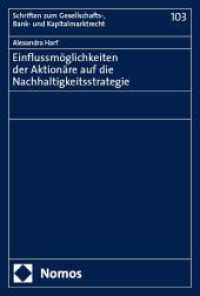 Einflussmöglichkeiten der Aktionäre auf die Nachhaltigkeitsstrategie (Schriften zum Gesellschafts-, Bank- und Kapitalmarktrecht 103) （2025. 393 S. 227.0 mm）