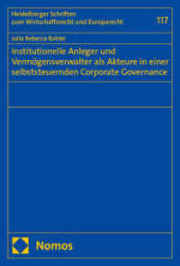 Institutionelle Anleger und Vermögensverwalter als Akteure in einer selbststeuernden Corporate Governance (Heidelberger Schriften zum Wirtschaftsrecht und Europarecht 117) （2025. 258 S. 227.0 mm）