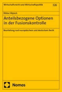 Anteilsbezogene Optionen in der Fusionskontrolle : Beurteilung nach europäischem und deutschem Recht (Wirtschaftsrecht und Wirtschaftspolitik 326) （2025. 263 S. 227.0 mm）