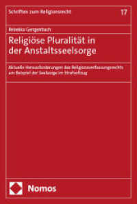 Religiöse Pluralität in der Anstaltsseelsorge : Aktuelle Herausforderungen des Religionsverfassungsrechts am Beispiel der Seelsorge im Strafvollzug (Schriften zum Religionsrecht 17) （2025. 281 S. 227.0 mm）
