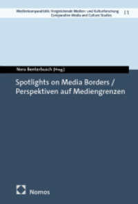 Spotlights on Media Borders / Perspektiven auf Mediengrenzen (Medienkomparatistik: Vergleichende Medien- und Kulturforschung | Comparative Media and Culture Studies) （2025. 402 S. 227.0 mm）