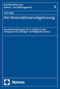 Die Vereinsklassenabgrenzung : Eine Neubeurteilung der    21, 22 BGB vor dem Hintergrund des Gläubiger- und Mitgliederschutzes (Schriftenreihe zum Vereins- und Stiftungsrecht 8) （2025. 360 S. 227.0 mm）