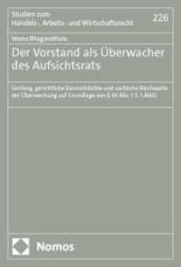 Der Vorstand als Überwacher des Aufsichtsrats : Umfang, gerichtliche Kontrolldichte und sachliche Reichweite der Überwachung auf Grundlage von   93 Abs. 1 S. 1 AktG (Studien zum Handels-, Arbeits- und Wirtschaftsrecht 226) （2025. 372 S. 227.0 mm）