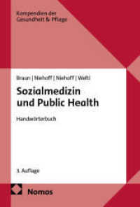 Sozialmedizin und Public Health : Handwörterbuch (Kompendien der Gesundheit &Pflege) （3. Aufl. 2025. 428 S. 227.0 mm）