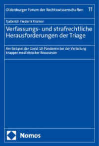 Verfassungs- und strafrechtliche Herausforderungen der Triage : Am Beispiel der Covid-19-Pandemie bei der Verteilung knapper medizinischer Ressourcen (Oldenburger Forum der Rechtswissenschaften 11) （2025. 329 S. 227.0 mm）