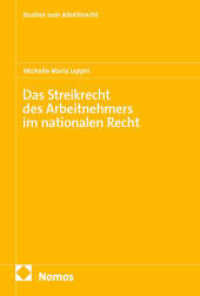 Das Streikrecht des Arbeitnehmers im nationalen Recht (Studien zum Arbeitsrecht 59) （2025. 355 S. 227.0 mm）