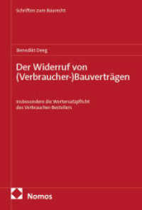 Der Widerruf von (Verbraucher-)Bauverträgen : Insbesondere die Wertersatzpflicht des Verbraucher-Bestellers (Schriften zum Baurecht 31) （2025. 335 S. 227.0 mm）