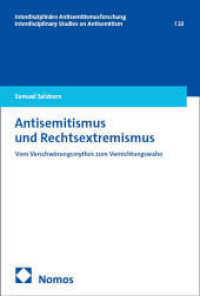 Antisemitismus und Rechtsextremismus : Vom Verschwörungsmythos zum Vernichtungswahn (Interdisziplinäre Antisemitismusforschung - Interdisciplinary Studies on Antisemitism 23) （2025. 207 S. 227.0 mm）