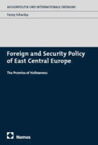 Foreign and Security Policy of East Central Europe : The Promise of Hollowness (Außenpolitik und Internationale Ordnung) （2025. 366 S. 227.0 mm）