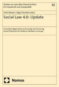 Social Law 4.0: Update : Innovative Approaches to Ensuring and Financing Social Protection for Platform Workers in Europe (Studien aus dem Max-Planck-Institut für Sozialrecht und Sozialpolitik 82) （2025. 183 S. 227.0 mm）