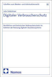 Digitaler Verbraucherschutz : Rechtlicher und technischer Verbraucherschutz im Rahmen der Nutzung digitaler Assistenzsysteme (Schriften zum Medien- und Informationsrecht 81) （2025. 353 S. 227.0 mm）