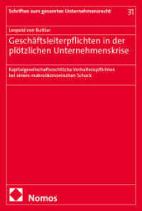 Geschäftsleiterpflichten in der plötzlichen Unternehmenskrise : Kapitalgesellschaftsrechtliche Verhaltenspflichten bei einem makroökonomischen Schock (Schriften zum gesamten Unternehmensrecht 31) （2025. 236 S. 227.0 mm）