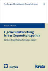 Eigenverantwortung in der Gesundheitspolitik : Wird sie ihr politisches Comeback haben? (Forschung und Entwicklung im Gesundheitswesen 6) （2025. 120 S. 227.0 mm）