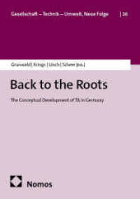 Back to the Roots : The Conceptual Development of TA in Germany (Gesellschaft - Technik - Umwelt. Neue Folge 26) （2025. 441 S. 210.0 mm）