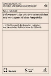 Softwareverträge aus urheberrechtlicher und vertragsrechtlicher Perspektive : - ein Rechtsvergleich des deutschen, englischen und französischen Rechts im Lichte des EU-Rechts (Abhandlungen zum Urheber- und Kommunikationsrecht 66) （2025. 405 S. 227.0 mm）
