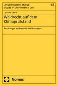 Waldrecht auf dem Klimaprüfstand : Rechtsfragen waldbasierter CO2-Entnahme (Umweltrechtliche Studien - Studies on Environmental Law 63) （2025. 437 S. 227.0 mm）