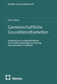 Gemeinschaftliche Grunddienstbarkeiten : Ausübung von Grunddienstbarkeiten durch mehrere Berechtigte zur Nutzung eines dienenden Grundstücks (Schriften zum Immobilienrecht 8) （2025. 742 S. 227.0 mm）