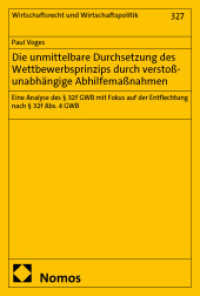 Die unmittelbare Durchsetzung des Wettbewerbsprinzips durch verstoßunabhängige Abhilfemaßnahmen : Eine Analyse des   32f GWB mit Fokus auf der Entflechtung nach   32f Abs. 4 GWB (Wirtschaftsrecht und Wirtschaftspolitik 327) （2025. 555 S. 227.0 mm）