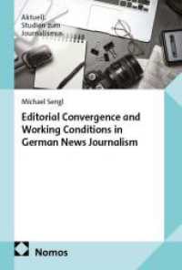Editorial Convergence and Working Conditions in German News Journalism (Aktuell. Studien zum Journalismus)