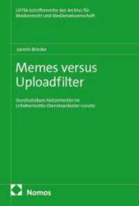 Memes versus Uploadfilter : Durchsetzbare Nutzerrechte im Urheberrechts-Diensteanbieter-Gesetz (UFITA-Schriftenreihe des Archivs f&uuml;r Medienrecht und Medienwissenschaft)