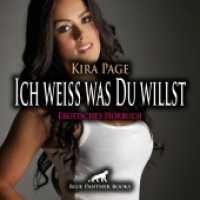 Ich weiss was Du willst | Erotik Audio Story | Erotisches Hörbuch Audio-CD, Audio-CD : doch ihre Phantasie beschreitet eigene Wege .... 61 Min.. CD Standard Audio Format.Lesung.Ungekürzte Ausgabe （1., verb. Aufl. 2023. 1 S. 1 Abb. 125 x 144 mm）
