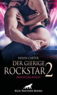 Der gierige Rockstar | Band 2 | Erotischer Roman : Gibt es eine zweite Chance? （1., verb. Aufl. 2024. 220 S. 1 Abb. 190 mm）