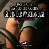 Das Dorf der Nackten: Geil in der Waschanlage | Erotik Audio Story | Erotisches Hörbuch Audio-CD : Diese Gelegenheit kann sie sich nun wirklich nicht entgehen lassen .... 35 Min.. CD Standard Audio Format.Lesung.Ungekürzte Ausgabe （1., verb. Aufl. 2025. 1 S. 1 Abb. 125 x 144 mm）