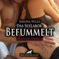 Das SexLabor: Befummelt | Erotik Audio Story | Erotisches Hörbuch Audio-CD : Angeheizt und absolut scharf spürt sie plötzlich Hände auf ihrer nackten Haut .... 39 Min.. CD Standard Audio Format.Lesung.Ungekürzte Ausgabe （1., verb. Aufl. 2025. 1 S. 1 Abb. 125 x 144 mm）